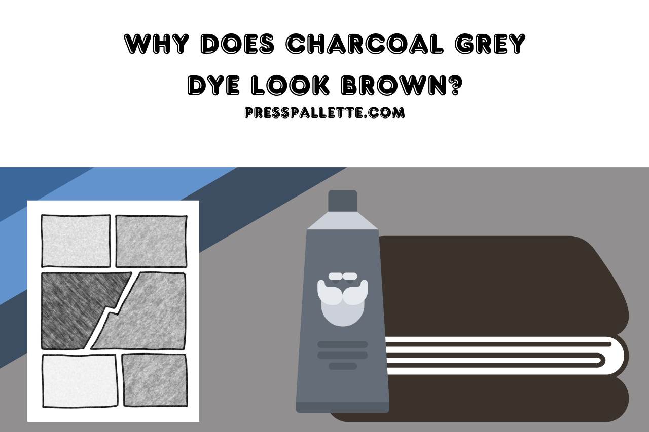 why does charcoal grey dye look brown