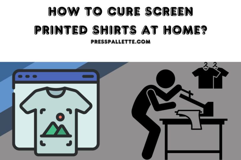 How to Cure Screen Printed Shirts at Home? Bringing Your Designs to Life!