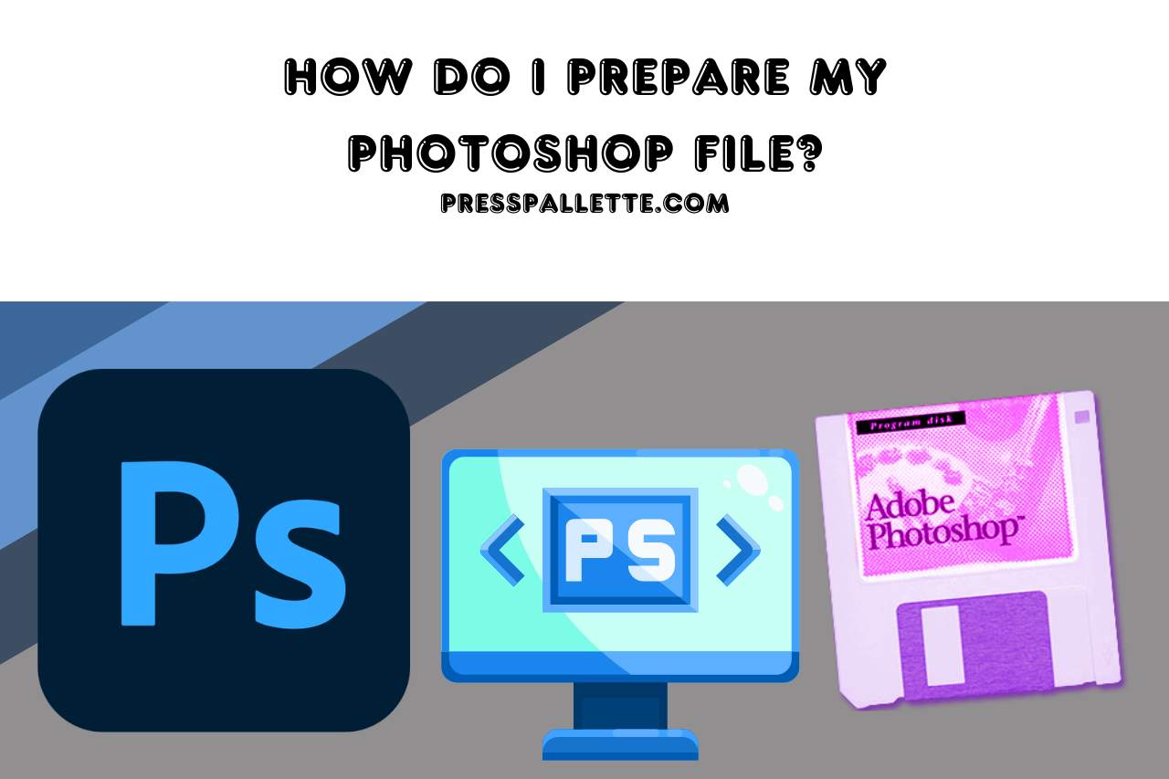 How Do I Prepare My Photoshop File