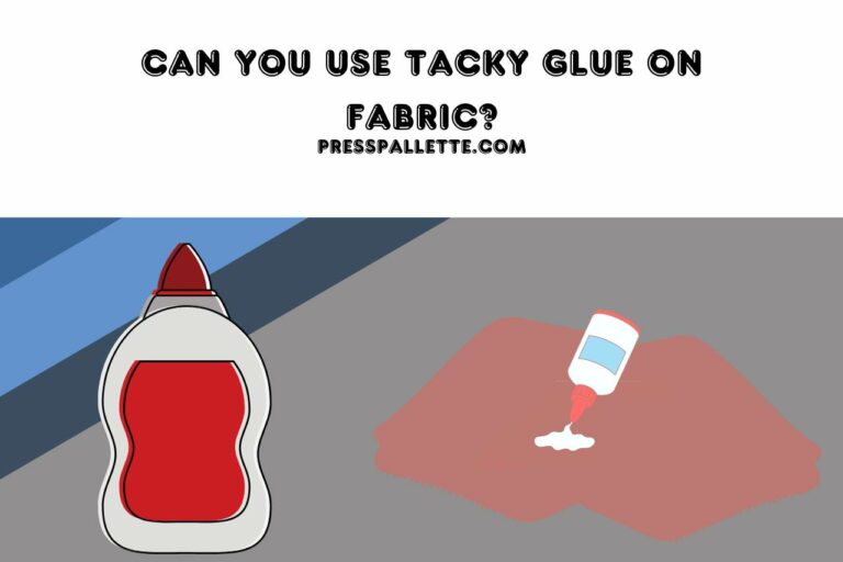 Can you Use Tacky Glue On Fabric? (Tips and Techniques)