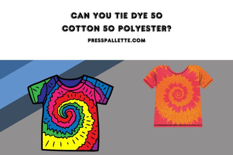 Can you Tie Dye 50 Cotton 50 Polyester? (A How-To Guide)