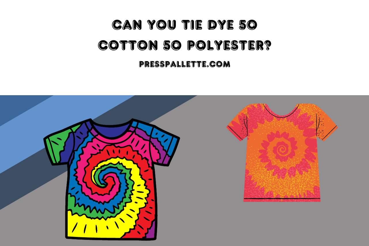 can you tie dye 50 cotton 50 polyester
