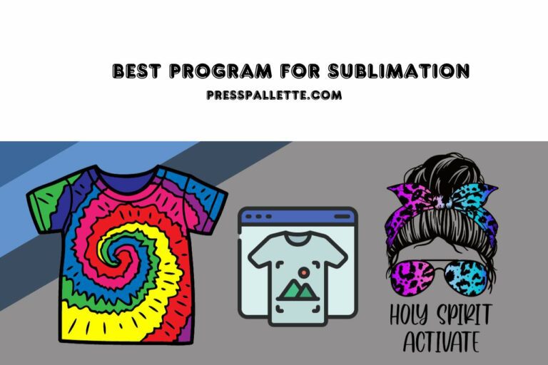 Best Program for Sublimation – Find Your Perfect Program!