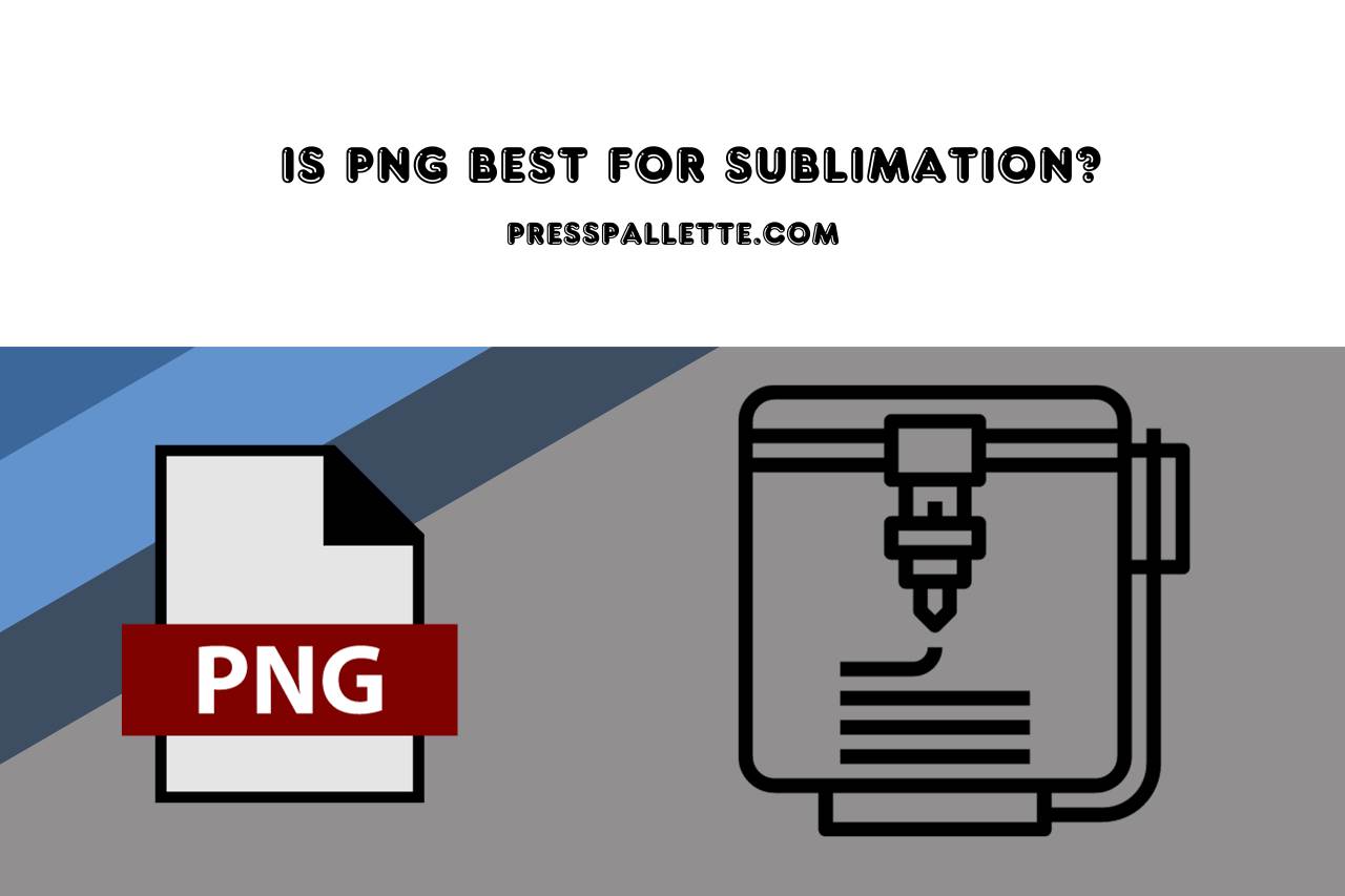Is PNG Best for Sublimation