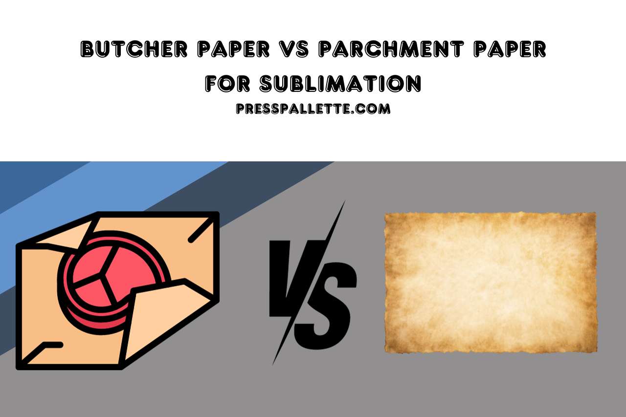 butcher paper vs parchment paper for sublimation
