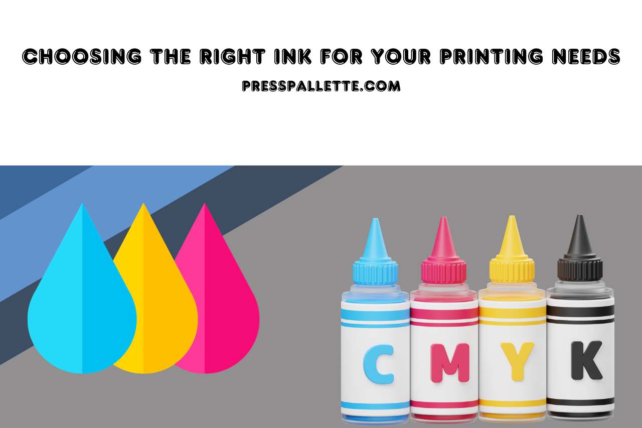 Choosing the Right Ink for Your Printing Needs